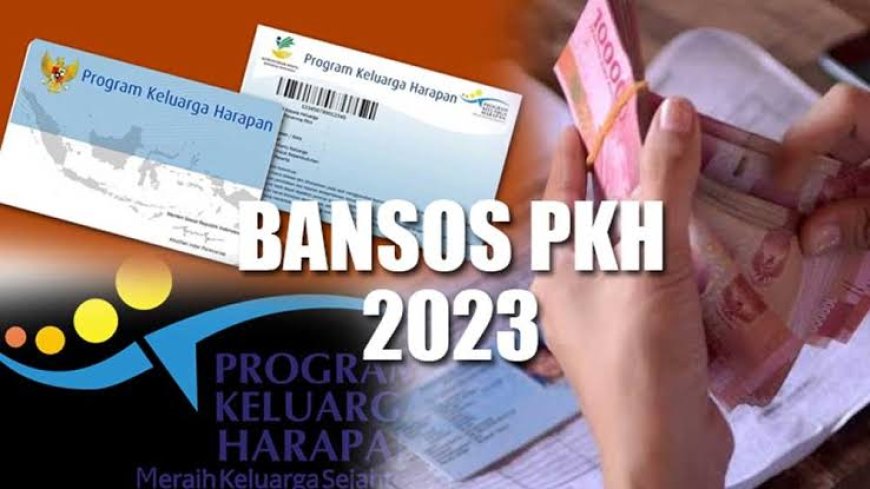 Bansos PKH 2023 CAIR LAGI : Jadwal, Nominal, dan Cara Mendapatkan Bantuan