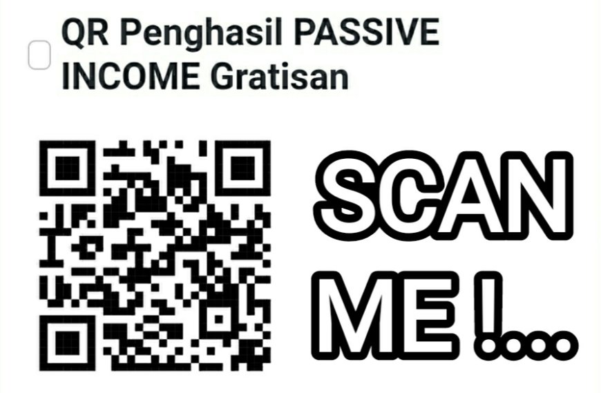 BARU !... QR PENGHASIL PASSIVE INCOME GRATISAN