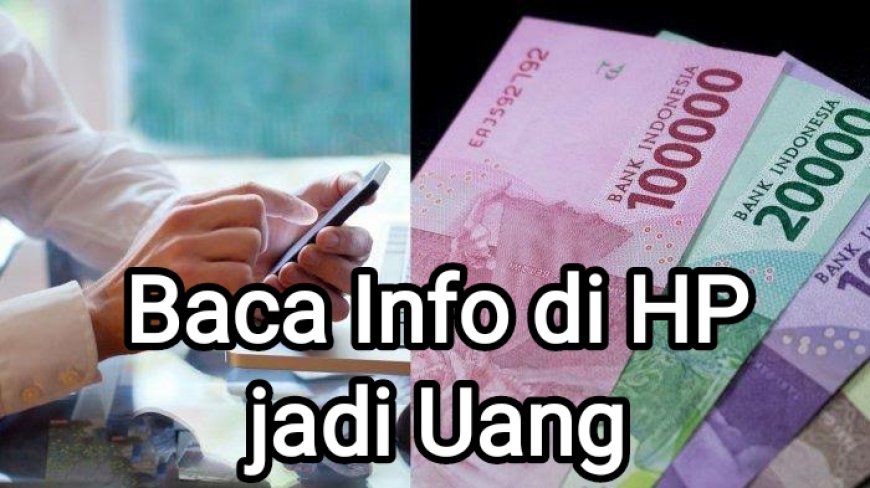 BACA INFO DI HP JADI UANG