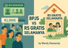 Mana Yang Penting: BPJS Selamanya? Atau Pusat Pelayanan Kesehatan Gratis Selamanya?