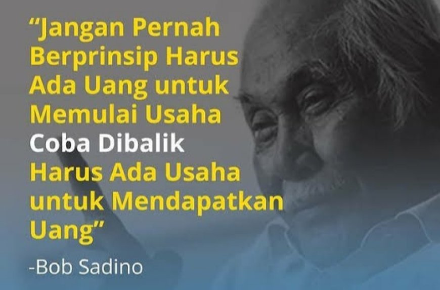 Harus Ada Uang Untuk Usaha ?... Yang Benar Adalah Harus Ada Usaha Untuk Hasilkan Uang