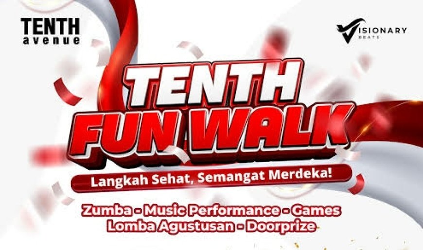 Tenth Avenue Mall Gelar Fun Walk 5K 2025 Bertema “Langkah Sehat, Semangat Merdeka!”