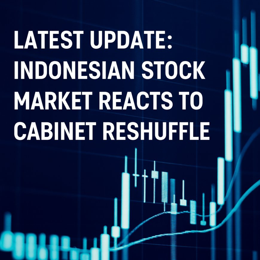Latest Indonesian Stock Market Update: Policy Shifts Impact Investor Sentiment